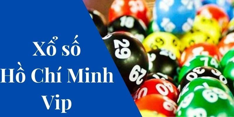 Hướng dẫn cách thức tham gia cược xổ số Hồ Chí Minh